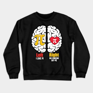 Left vs right brain pi day Crewneck Sweatshirt